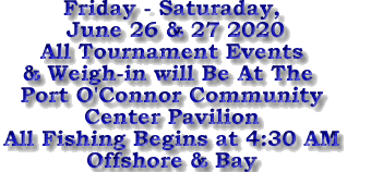 Pescado Grande Fishing Tournament, Port O'Connor Texas